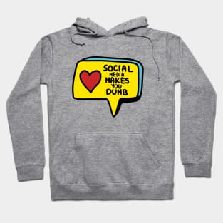 Social media makes you dumb Hoodie